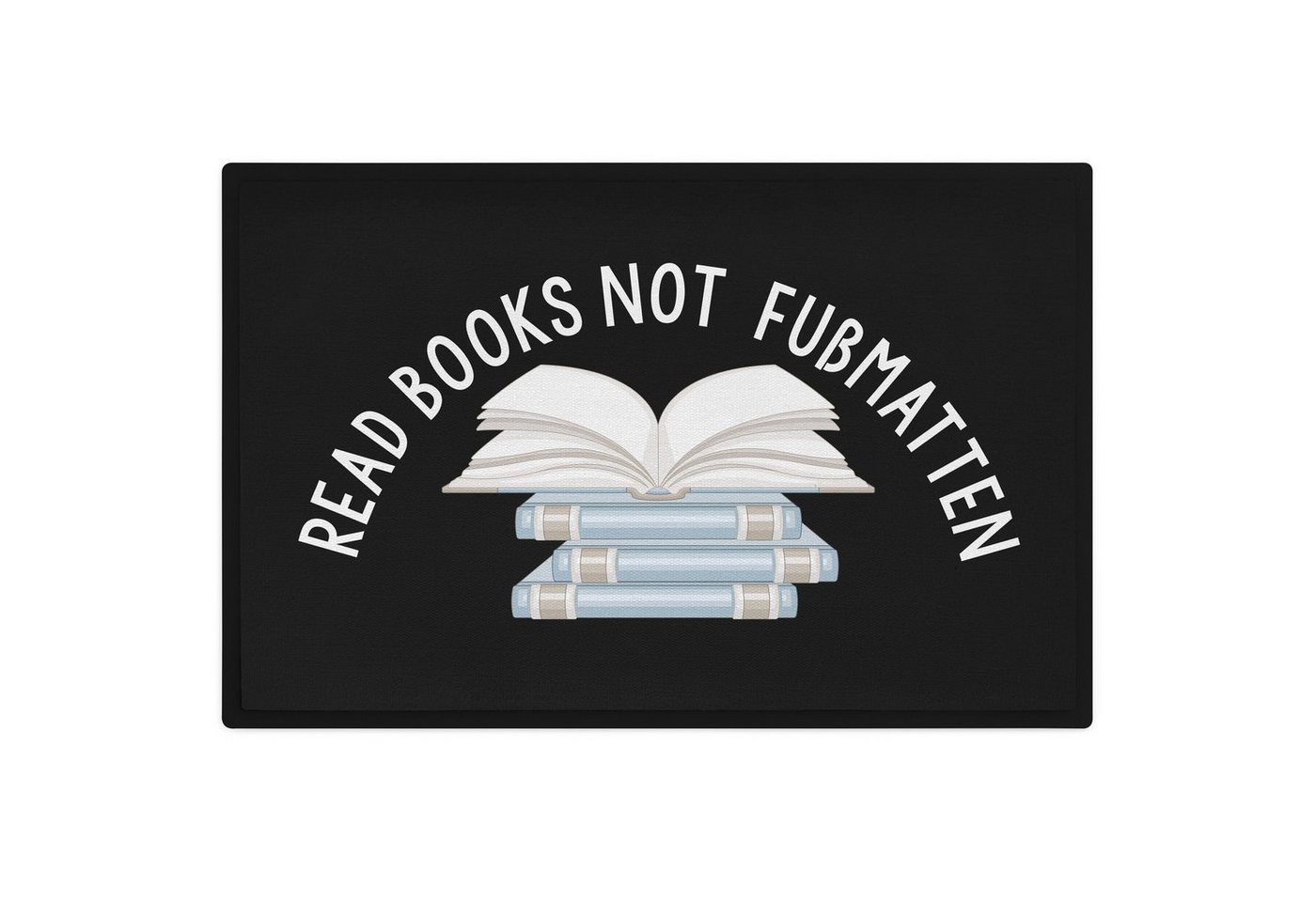 Fußmatte Read Books Not Fußmatten mit Spruch Geschenk Lesen Geschenk Leseratte, Trendation von Trendation