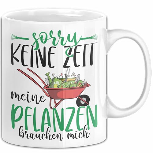Gärtner Geschenk Tasse Sorry Keine Zeit Meine Pflanzen Brauchen Mich Geschenkidee Garten-Pflege (Weiß) von Trendation
