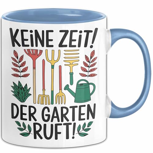 Garten Pflanzen Gärtner Tasse Geschenk Lustige Geschenkidee Spruch Keine Zeit Der Garten Ruft (Blau) von Trendation