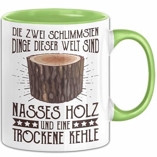 Holzarbeiter Tasse Geschenk Die 2 Schlimmesten Dinge Nasses Holz Und Trockene Kehle Schreiner Waldarbeiter Becher (Grün) von Trendation