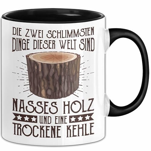 Holzarbeiter Tasse Geschenk Die 2 Schlimmesten Dinge Nasses Holz Und Trockene Kehle Schreiner Waldarbeiter Becher (Schwarz) von Trendation