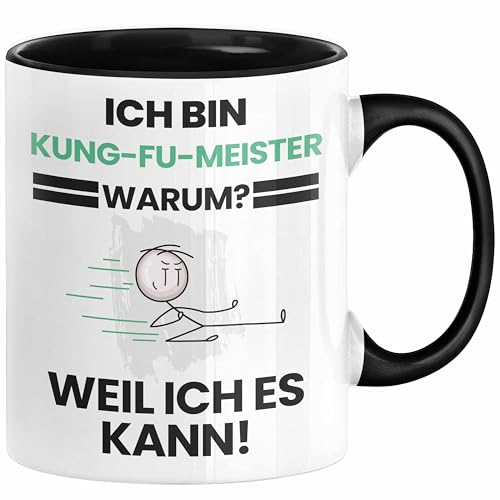 Kung-Fu-Meister Geschenk Tasse Lustiger Spruch Ich Bin Kung-Fu-Meister Warum Weil Ich Es Kann Geschenkidee Bester Kung-Fu-Meister Geburtstag Kaffee-Becher (Schwarz) von Trendation