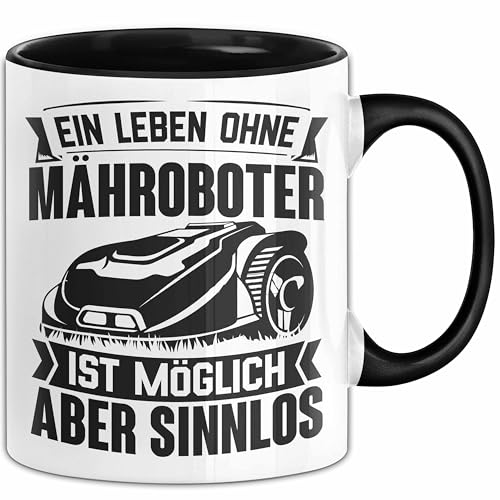 Rasenmähroboter Tasse Geschenk Rasenmäher Hobbygärtner Rasen Mähroboter Sprüche Rasenroboter Mäher Rasenflüsterer (Schwarz) von Trendation
