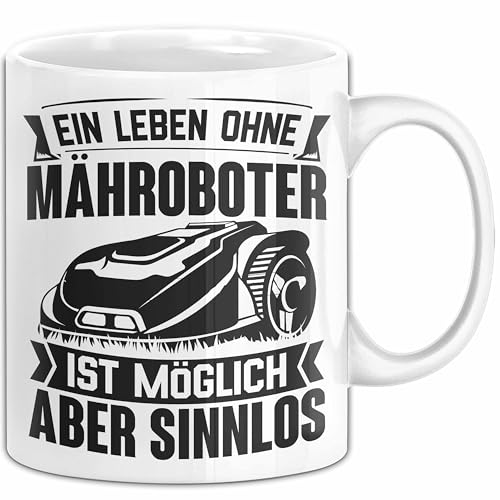 Rasenmähroboter Tasse Geschenk Rasenmäher Hobbygärtner Rasen Mähroboter Sprüche Rasenroboter Mäher Rasenflüsterer (Weiß) von Trendation