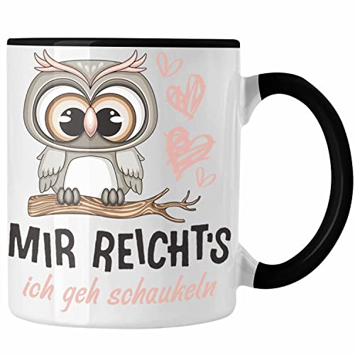 Trendation Mir Reichts Ich Geh Schaukeln Tasse Frauen Lustiger Spruch Eulen (Schwarz) von Trendation