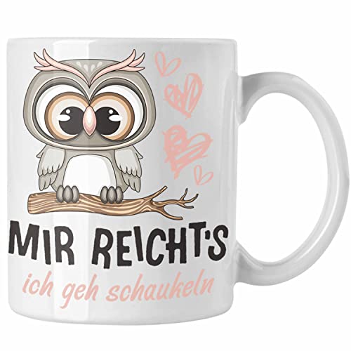 Trendation Mir Reichts Ich Geh Schaukeln Tasse Frauen Lustiger Spruch Eulen (Weiß) von Trendation