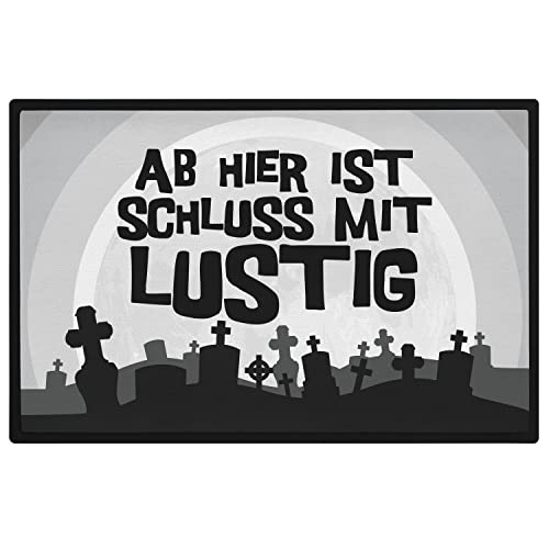 Trendation - Ab Hier Ist Schluss Mit Lustig Fußmatte mit Spruch Geschenk Neuer Schmutzfangmatte 60x 40 cm von Trendation