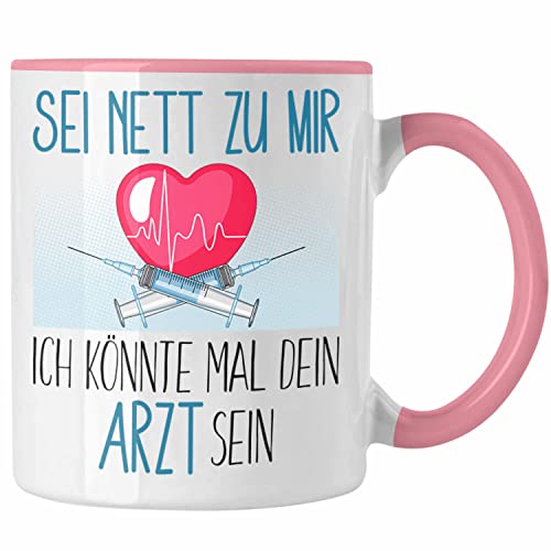 Trendation - Arzt Studium Ausbildung Tasse Geschenk Medizin Geschenkidee Sei Nett Zu Mir Ich Könnte Mal Dein Arzt Sein (Rosa) von Trendation