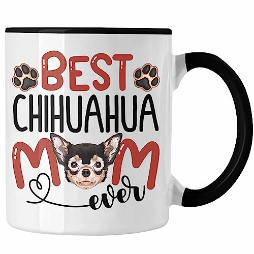 Trendation - Chihuahua Mom Besitzerin Tasse Geschenk Lustiger Spruch Geschenkidee Besitzerin Chihuahua Mama (Schwarz) von Trendation