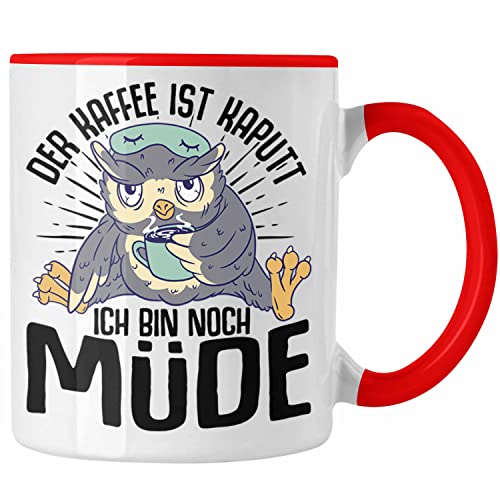 Trendation - Der Kaffee Ist Kaputt Ich Bin Noch Müde Lustige Tasse mit Spruch für Frauen Geschenkidee (Rot) von Trendation