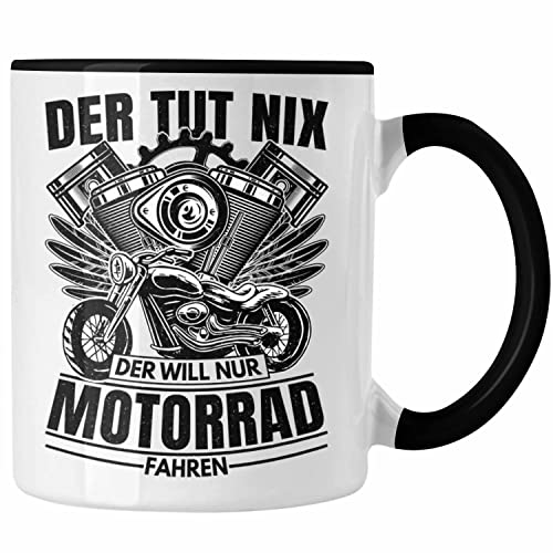 Trendation - Der Tut Nix Der Will Nur Motorrad Fahren Tasse Geschenk Motorrad-Fahrer Geschenk Spruch Männer (Schwarz) von Trendation