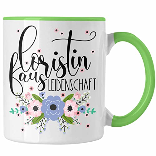 Trendation - Floristin Aus Leidenschaft Tasse Geschenk Blumen Floristin Geschenkidee (Grün) von Trendation