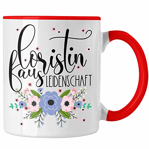 Trendation - Floristin Aus Leidenschaft Tasse Geschenk Blumen Floristin Geschenkidee (Rot) von Trendation