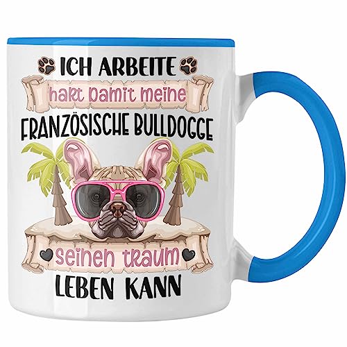 Trendation - Französische Bulldogge Besitzer Geschenk Tasse Lustiger Spruch Französische Bulldogge Liebhaber Geschenkidee Geburtstag Weihnachten Ich Arbeite Hart (Blau) von Trendation