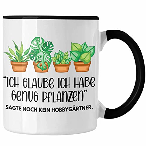 Trendation - Gärtner Tasse Geschenk Oma Opa Ich Glaube Ich Habe Genug Pflanzen Hobbygärtner Kaffeetasse Geschenk (Schwarz) von Trendation