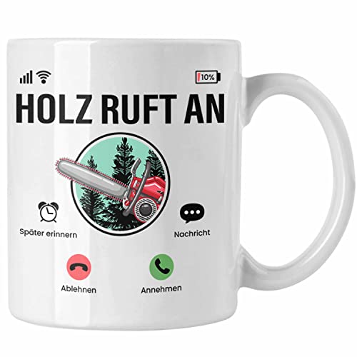 Trendation - "Holz Ruft An Tasse für Waldarbeiter Lustige Geschenkidee Kettensäge Holzmotiv (Weiß) von Trendation