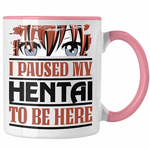 Trendation - I Paused My Hentai To Be Here Tasse Geschenk Anime Liebhaber Geschenkidee (Rosa) von Trendation