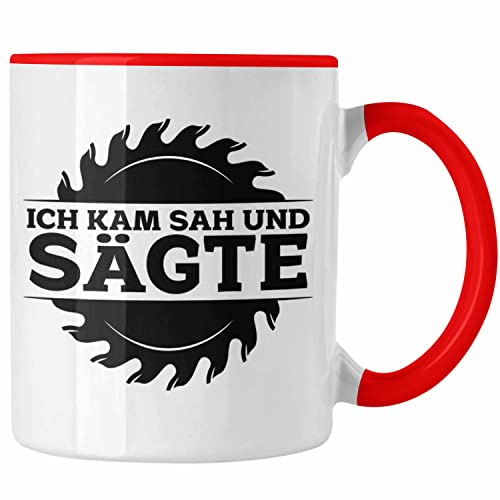 Trendation - Ich Kam Sah Und Sägte Kreissäge Tasse Geschenk Holzarbeiter Geschenkidee Schreiner (Rot) von Trendation