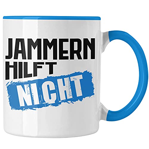 Trendation - Jammern Hilft Nicht Lustige Tasse für Büro Arbeits Kaffeetasse Kollegin Kollege Geschenk Witziger Spruch (Blau) von Trendation