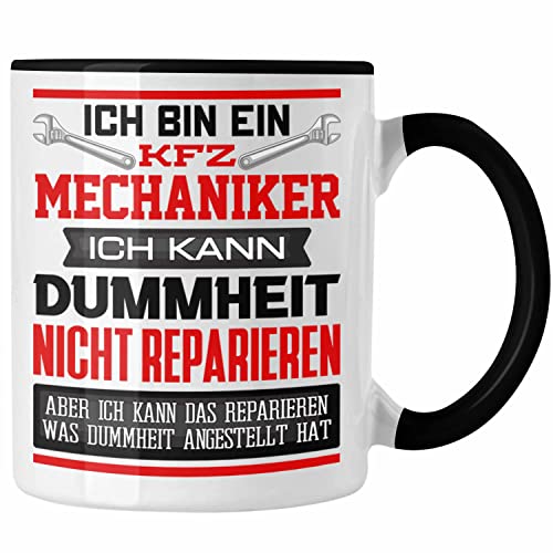 Trendation - KFZ Mechaniker Tasse Geschenk Lustiger Spruch Ich Bin KFZ Mechaniker Auto Schrauber Ich Kann Dummheit Nicht Reparieren (Schwarz) von Trendation