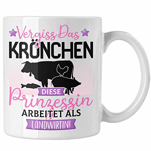Trendation - Landwirtin Frauen Geschenk Tasse Spruch Vergiss Das Kröchen Diese Prinzessin Arbeitet Als Landwirtin (Weiß) von Trendation