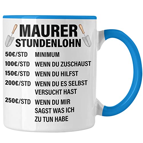 Trendation - Maurer Tasse Geschenk Mit Spruch Maurer Geschenkidee Lustig Männer Kaffeetasse Stundenlohn (Blau) von Trendation