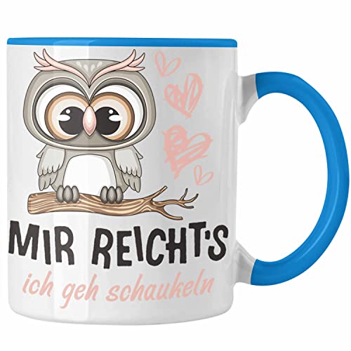 Trendation Mir Reichts Ich Geh Schaukeln Tasse Frauen Lustiger Spruch Eulen (Blau) von Trendation