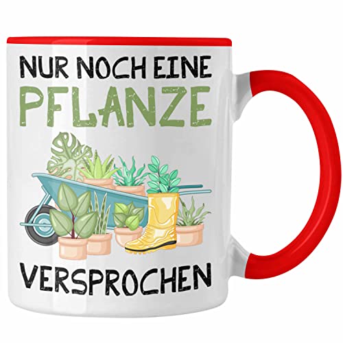 Trendation - Nur Noch Eine Pflanze Versprochen Gärtner Tasse Geschenk Garten Hobbygärtner Gartenarbeit (Rot) von Trendation