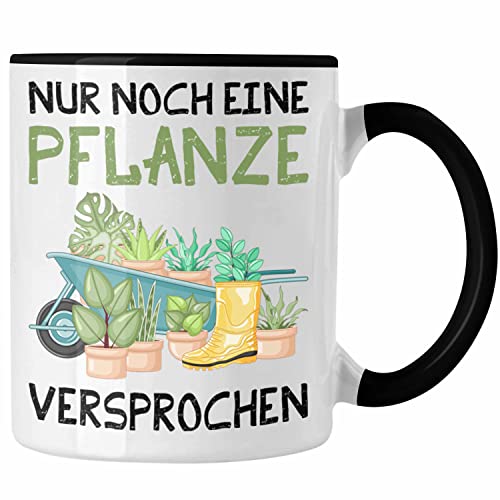 Trendation - Nur Noch Eine Pflanze Versprochen Gärtner Tasse Geschenk Garten Hobbygärtner Gartenarbeit (Schwarz) von Trendation