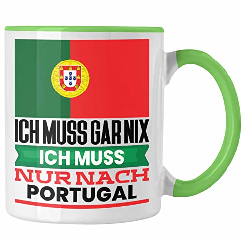 Trendation - Portugal Tasse Geschenk für Portugiesen Geburtstag Urlaub Geschenkidee Ich Muss Gar Nix Ich Muss Nur Nach Portgual (Grün) von Trendation