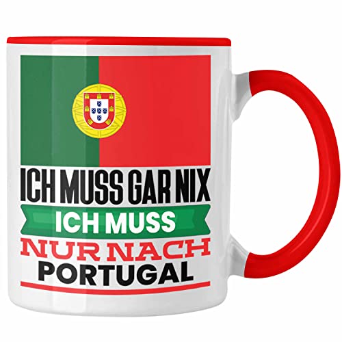 Trendation - Portugal Tasse Geschenk für Portugiesen Geburtstag Urlaub Geschenkidee Ich Muss Gar Nix Ich Muss Nur Nach Portgual (Rot) von Trendation