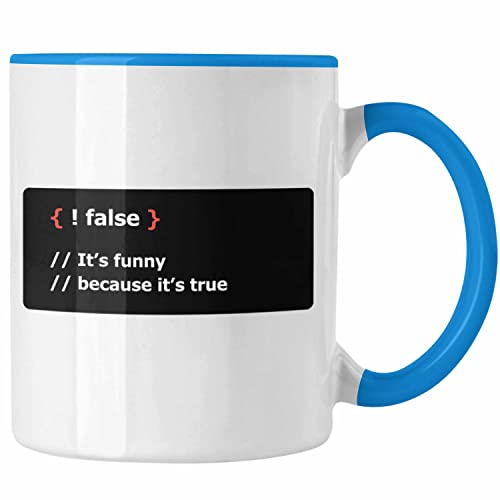 Trendation - Programmierer Tasse Geschenk False Its Funny Because Its True Coder Tasse Nerd Softwarentwickler Geschenkidee (Blau) von Trendation