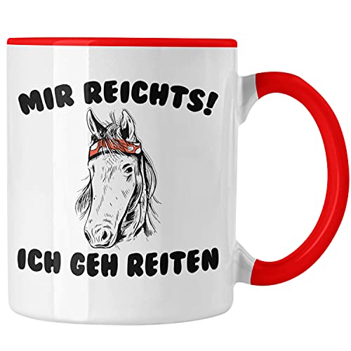 Trendation - Reiterin Tasse - Mir Reichts Ich Geh Reiten - Pferde Tasse Kaffeetasse Mädchen Geschenk Pferdeliebhaber Sprüch (Rot) von Trendation