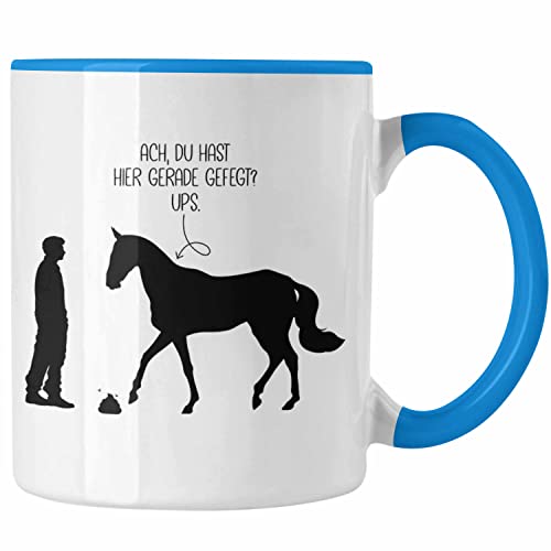 Trendation - Reitern Stall Tasse Geschenk Pferde-Liebhaberin Ach Du Hast Hier Gerade Gepfegt Ups Geschenkidee (Blau) von Trendation