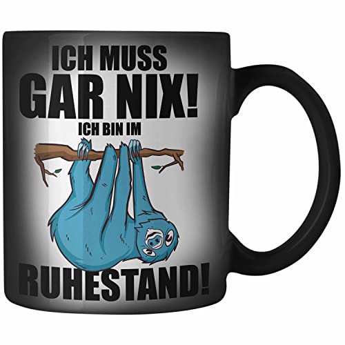 Trendation - Rente Farbwechsel Tasse Spruch Ich Muss Gar Nix Ich Bin Im Ruhestand Rentner Geschenk Rentnerin Zauber-Farbwechsel Tasse Renteneintritt von Trendation