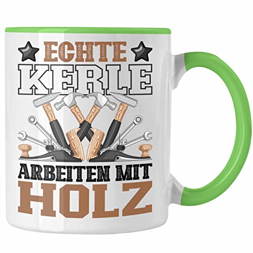 Trendation - Schreiner Tasse Geschenk Echte Kerle Arbeiten Mit Holz-Arbeiter Männer Waldarbeiter Spruch Tischler Zimmerer (Grün) von Trendation