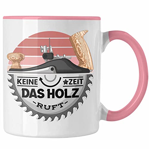 Trendation - Schreiner Tasse Geschenk Keine Zeit Das Holz Ruft Kaffeetasse Geschenkidee Männer Tischler (Rosa) von Trendation