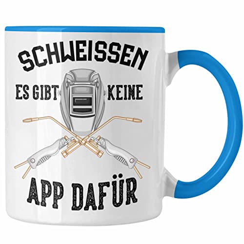 Trendation - Schweißen Tasse Geschenk für Schweißer Metallbau Sprüche Männer Es Gibt Keine App Dafür (Blau) von Trendation