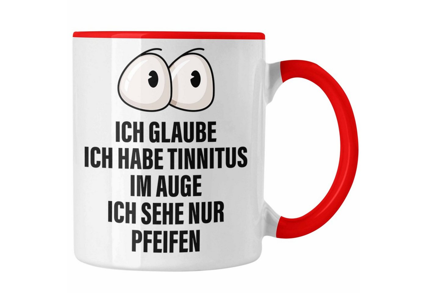 Trendation Tasse Ich Glaube Ich Habe Tinnitus Im Auge Tasse Geschenk Lustiger Spruch Bü von Trendation