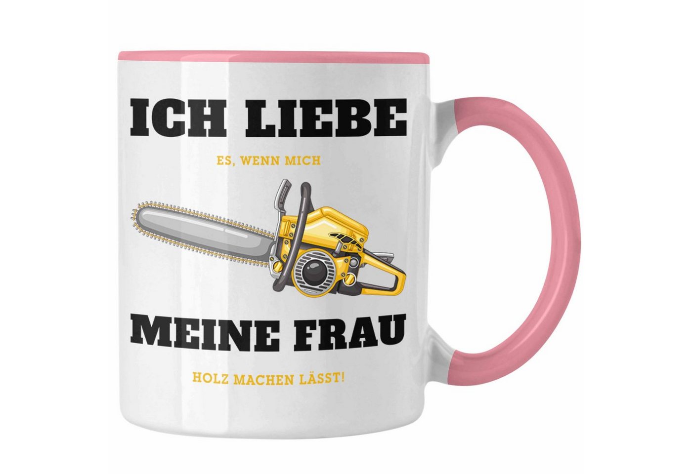 Trendation Tasse Ich Liebe Es Wenn Meine Frau Mich Holz Machen Lässt Tasse Geschenk Ges Trendation Tasse Ich Liebe Es Wenn Meine Frau Mich Holz Machen Lässt Tasse Geschenk Ges von Trendation
