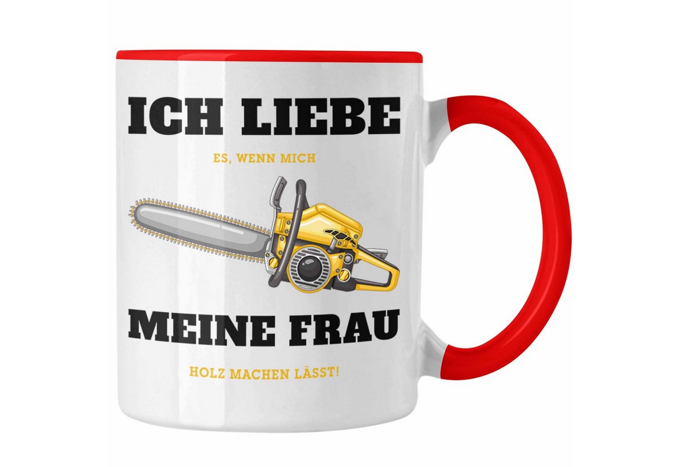 Trendation Tasse Ich Liebe Es Wenn Meine Frau Mich Holz Machen Lässt Tasse Geschenk Ges Trendation Tasse Ich Liebe Es Wenn Meine Frau Mich Holz Machen Lässt Tasse Geschenk Ges von Trendation