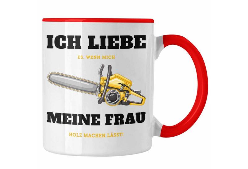 Trendation Tasse Ich Liebe Es Wenn Meine Frau Mich Holz Machen Lässt Tasse Geschenk Ges von Trendation