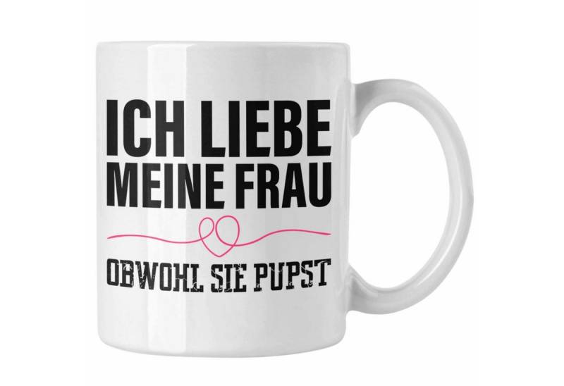 Trendation Tasse Ich Liebe Meine Frau Obwohl Sie Pupst Tasse Geschenk Frau Valentintag von Trendation