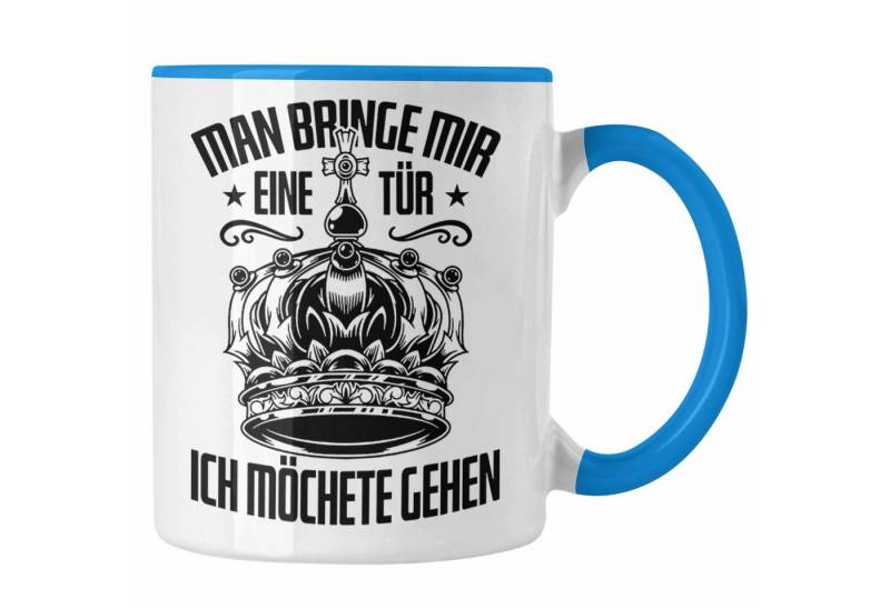 Trendation Tasse Lustige Tasse Spruch "Man Bringe Mir Eine Tür Ich Möchte Gehen" Gesche von Trendation