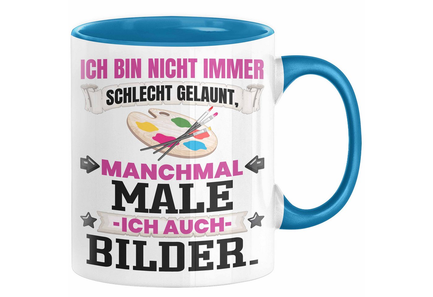 Trendation Tasse Malen Tasse Geschenk Ich Bin Nicht immer Schlecht Gelaunt Bilder Maler von Trendation