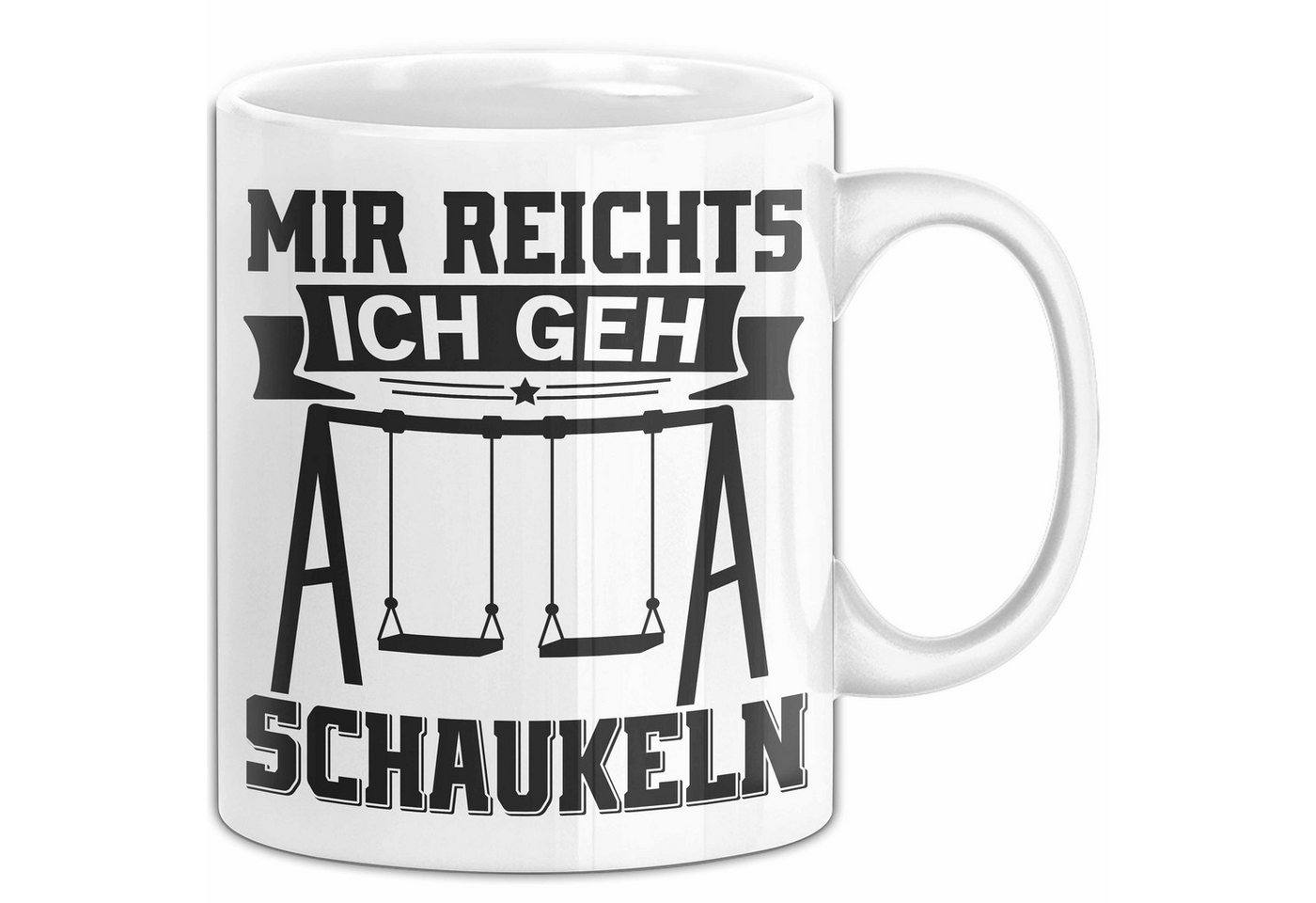 Trendation Tasse Mir Reichts Ich Geh Schaukeln Tasse Geschenk Für Schaukler Kaffee-Bech von Trendation