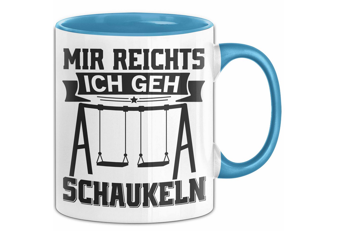 Trendation Tasse Mir Reichts Ich Geh Schaukeln Tasse Geschenk Für Schaukler Kaffee-Bech von Trendation