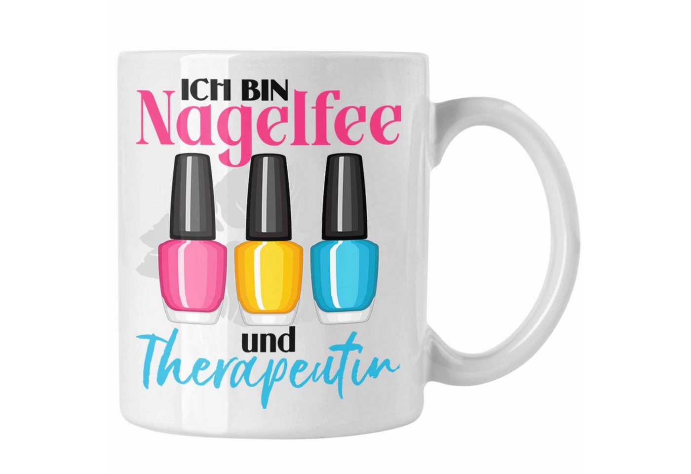 Trendation Tasse Nagelfee und Therapeutin Tasse Geschenk Kosmetik Nageldesignerin Nagel von Trendation