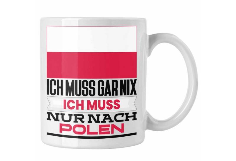 Trendation Tasse Polen Tasse Geschenk für Pole Geburtstag Urlaub Geschenkidee Ich Muss Trendation Tasse Polen Tasse Geschenk für Pole Geburtstag Urlaub Geschenkidee Ich Muss von Trendation