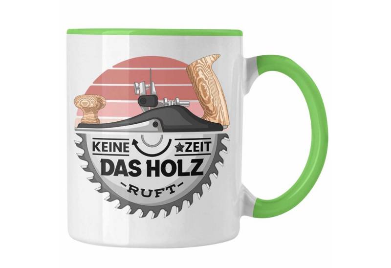 Trendation Tasse Schreiner Tasse Geschenk Keine Zeit Das Holz Ruft Kaffeetasse Geschenk von Trendation